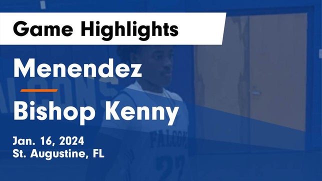 Watch this highlight video of the Menendez (St. Augustine, FL) basketball team in its game Menendez  vs Bishop Kenny  Game Highlights - Jan. 16, 2024 on Jan 16, 2024