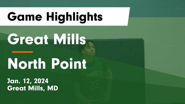 Watch this highlight video of the Great Mills (MD) basketball team in its game Great Mills vs North Point  Game Highlights - Jan. 12, 2024 on Jan 12, 2024