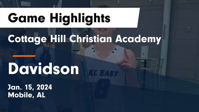 Watch this highlight video of the Cottage Hill Christian Academy (Mobile, AL) basketball team in its game Cottage Hill Christian Academy vs Davidson  Game Highlights - Jan. 15, 2024 on Jan 15, 2024