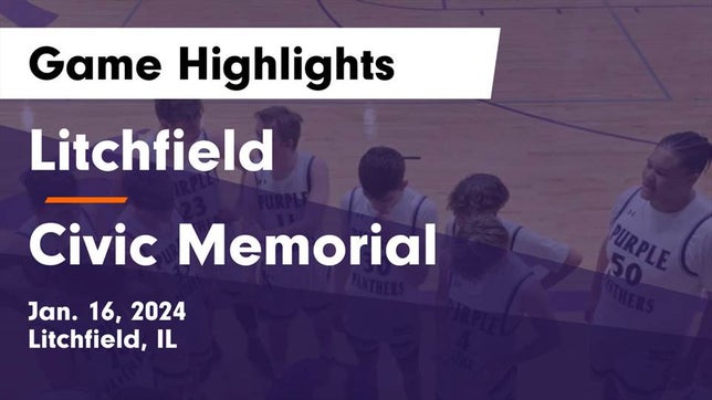 Watch this highlight video of the Litchfield (IL) basketball team in its game Litchfield  vs Civic Memorial  Game Highlights - Jan. 16, 2024 on Jan 16, 2024