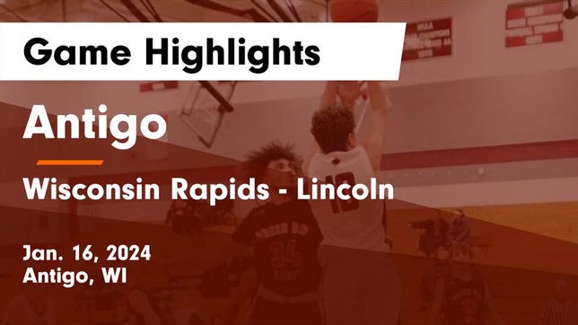 Watch this highlight video of the Antigo (WI) basketball team in its game Antigo  vs Wisconsin Rapids - Lincoln  Game Highlights - Jan. 16, 2024 on Jan 16, 2024