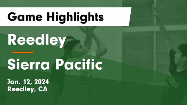 Watch this highlight video of the Reedley (CA) basketball team in its game Reedley  vs Sierra Pacific  Game Highlights - Jan. 12, 2024 on Jan 12, 2024