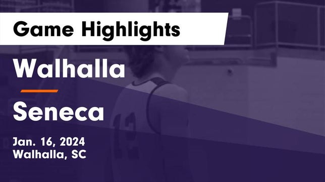 Watch this highlight video of the Walhalla (SC) basketball team in its game Walhalla  vs Seneca  Game Highlights - Jan. 16, 2024 on Jan 16, 2024