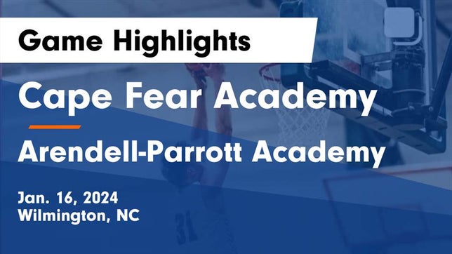 Watch this highlight video of the Cape Fear Academy (Wilmington, NC) basketball team in its game Cape Fear Academy vs Arendell-Parrott Academy  Game Highlights - Jan. 16, 2024 on Jan 16, 2024