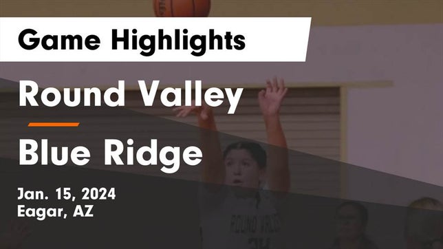 Watch this highlight video of the Round Valley (Eagar, AZ) girls basketball team in its game Round Valley  vs Blue Ridge  Game Highlights - Jan. 15, 2024 on Jan 15, 2024
