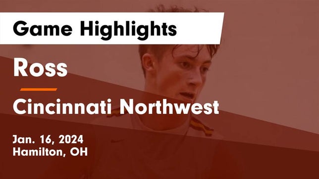 Watch this highlight video of the Ross (Hamilton, OH) basketball team in its game Ross  vs Cincinnati Northwest  Game Highlights - Jan. 16, 2024 on Jan 16, 2024