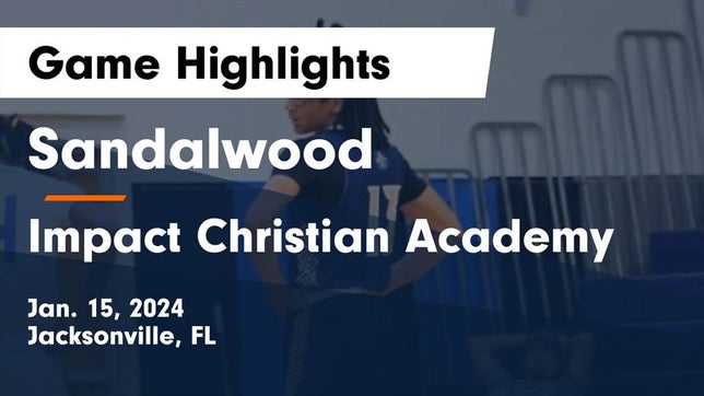 Watch this highlight video of the Sandalwood (Jacksonville, FL) basketball team in its game Sandalwood  vs Impact Christian Academy Game Highlights - Jan. 15, 2024 on Jan 15, 2024