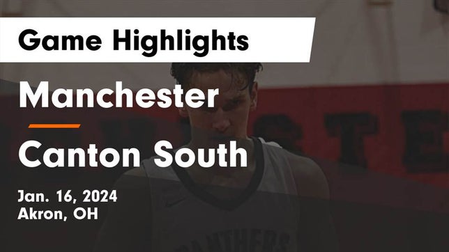 Watch this highlight video of the Manchester (Akron, OH) basketball team in its game Manchester  vs Canton South  Game Highlights - Jan. 16, 2024 on Jan 16, 2024