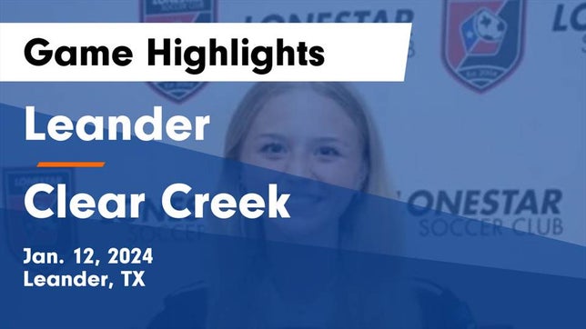 Watch this highlight video of the Leander (TX) girls soccer team in its game Leander  vs Clear Creek  Game Highlights - Jan. 12, 2024 on Jan 12, 2024