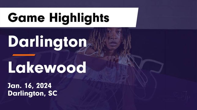 Watch this highlight video of the Darlington (SC) girls basketball team in its game Darlington  vs Lakewood  Game Highlights - Jan. 16, 2024 on Jan 16, 2024