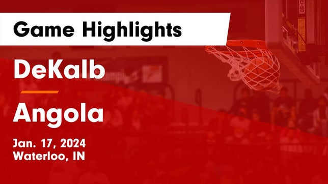 Watch this highlight video of the DeKalb (Waterloo, IN) basketball team in its game DeKalb  vs Angola  Game Highlights - Jan. 17, 2024 on Jan 16, 2024