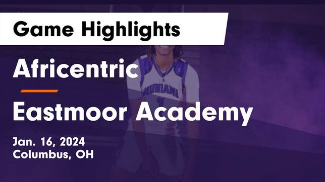 Watch this highlight video of the Africentric Early College (Columbus, OH) girls basketball team in its game Africentric  vs Eastmoor Academy  Game Highlights - Jan. 16, 2024 on Jan 16, 2024
