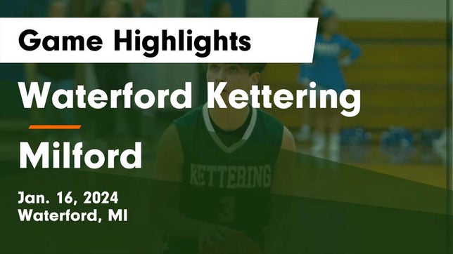 Watch this highlight video of the Kettering (Waterford, MI) basketball team in its game Waterford Kettering  vs Milford  Game Highlights - Jan. 16, 2024 on Jan 16, 2024