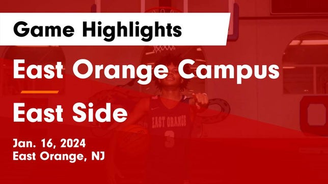 Watch this highlight video of the East Orange Campus (East Orange, NJ) basketball team in its game East Orange Campus  vs East Side  Game Highlights - Jan. 16, 2024 on Jan 16, 2024