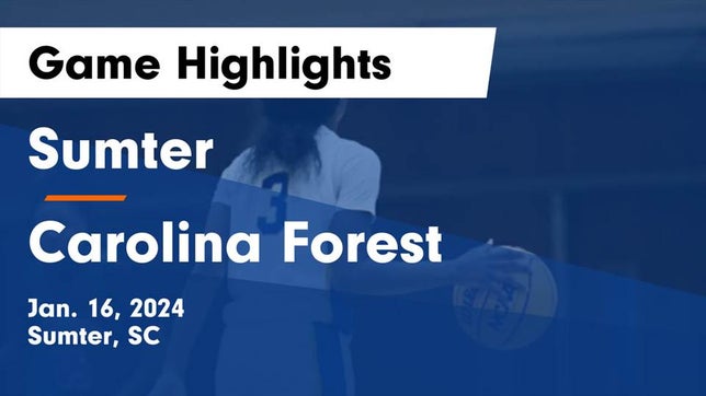 Watch this highlight video of the Sumter (SC) girls basketball team in its game Sumter  vs Carolina Forest  Game Highlights - Jan. 16, 2024 on Jan 16, 2024