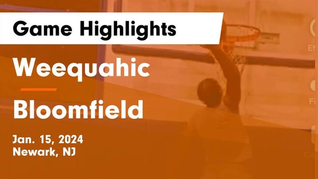 Watch this highlight video of the Weequahic (Newark, NJ) basketball team in its game Weequahic  vs Bloomfield  Game Highlights - Jan. 15, 2024 on Jan 15, 2024