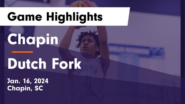 Watch this highlight video of the Chapin (SC) basketball team in its game Chapin  vs Dutch Fork  Game Highlights - Jan. 16, 2024 on Jan 16, 2024