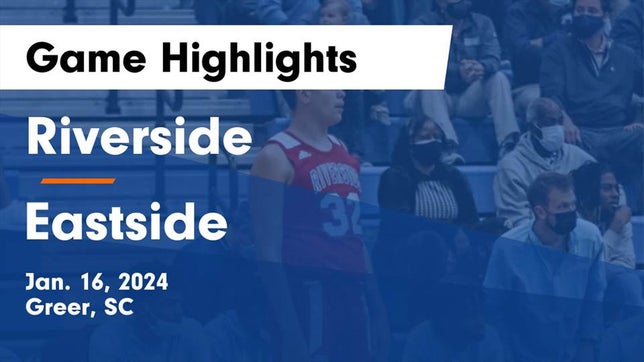 Watch this highlight video of the Riverside (Greer, SC) basketball team in its game Riverside  vs Eastside  Game Highlights - Jan. 16, 2024 on Jan 16, 2024