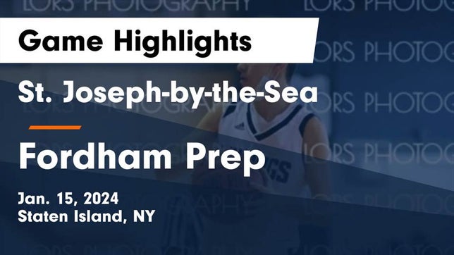 Watch this highlight video of the St. Joseph-by-the-Sea (Staten Island, NY) basketball team in its game St. Joseph-by-the-Sea  vs Fordham Prep  Game Highlights - Jan. 15, 2024 on Jan 15, 2024