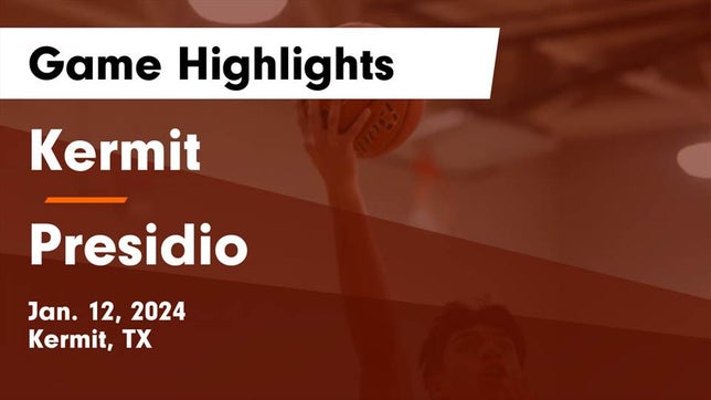 Watch this highlight video of the Kermit (TX) basketball team in its game Kermit  vs Presidio  Game Highlights - Jan. 12, 2024 on Jan 12, 2024