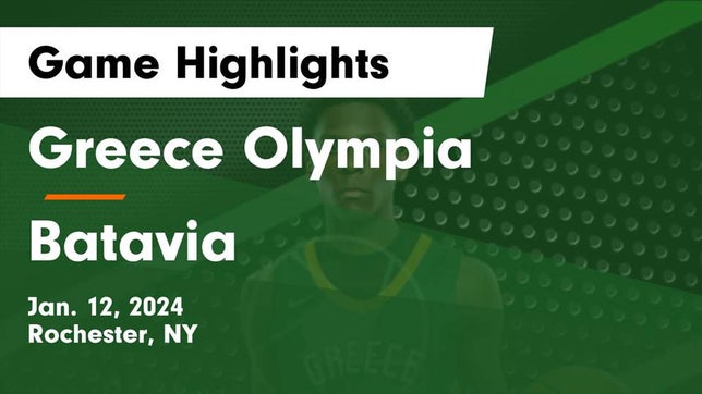 Watch this highlight video of the Greece Olympia (Rochester, NY) basketball team in its game Greece Olympia  vs Batavia Game Highlights - Jan. 12, 2024 on Jan 12, 2024
