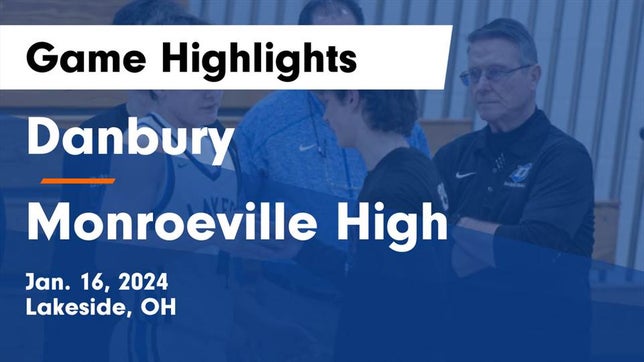 Watch this highlight video of the Danbury (Lakeside, OH) basketball team in its game Danbury  vs Monroeville High Game Highlights - Jan. 16, 2024 on Jan 16, 2024