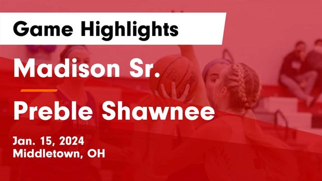 Watch this highlight video of the Madison (Middletown, OH) girls basketball team in its game Madison Sr.  vs Preble Shawnee  Game Highlights - Jan. 15, 2024 on Jan 15, 2024
