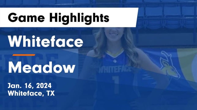 Watch this highlight video of the Whiteface (TX) girls basketball team in its game Whiteface  vs Meadow  Game Highlights - Jan. 16, 2024 on Jan 16, 2024