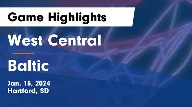Watch this highlight video of the West Central (Hartford, SD) basketball team in its game West Central  vs Baltic  Game Highlights - Jan. 15, 2024 on Jan 15, 2024