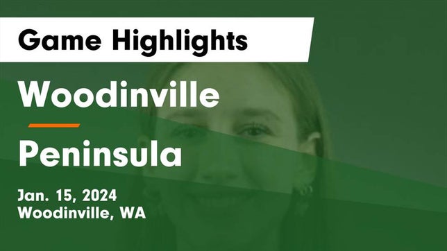 Watch this highlight video of the Woodinville (WA) girls basketball team in its game Woodinville vs Peninsula  Game Highlights - Jan. 15, 2024 on Jan 15, 2024