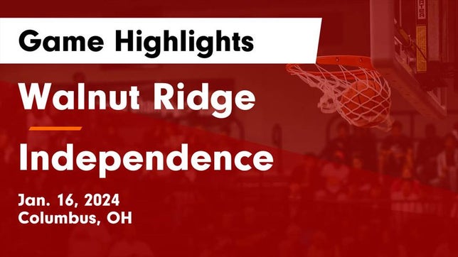 Watch this highlight video of the Walnut Ridge (Columbus, OH) basketball team in its game Walnut Ridge  vs Independence  Game Highlights - Jan. 16, 2024 on Jan 16, 2024
