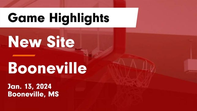 Watch this highlight video of the New Site (MS) basketball team in its game New Site  vs Booneville  Game Highlights - Jan. 13, 2024 on Jan 13, 2024