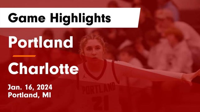 Watch this highlight video of the Portland (MI) girls basketball team in its game Portland  vs Charlotte  Game Highlights - Jan. 16, 2024 on Jan 16, 2024