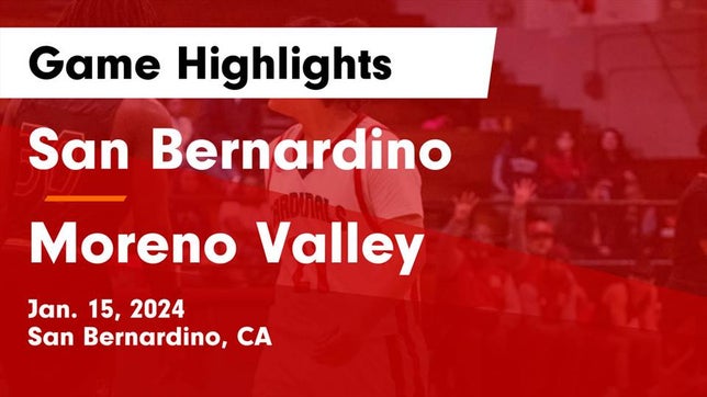 Watch this highlight video of the San Bernardino (CA) basketball team in its game San Bernardino  vs Moreno Valley  Game Highlights - Jan. 15, 2024 on Jan 15, 2024