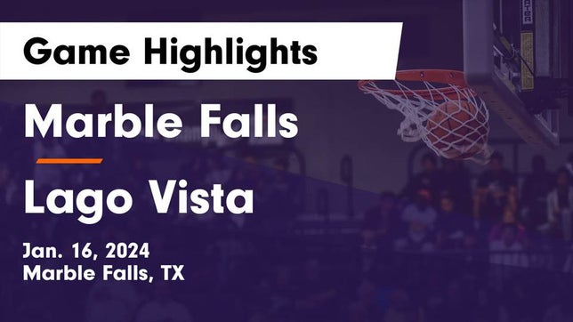 Watch this highlight video of the Marble Falls (TX) girls basketball team in its game Marble Falls  vs Lago Vista  Game Highlights - Jan. 16, 2024 on Jan 16, 2024
