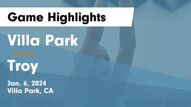 Watch this highlight video of the Villa Park (CA) girls basketball team in its game Villa Park  vs Troy  Game Highlights - Jan. 6, 2024 on Jan 6, 2024