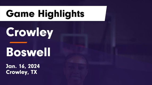 Watch this highlight video of the Crowley (TX) girls basketball team in its game Crowley  vs Boswell   Game Highlights - Jan. 16, 2024 on Jan 16, 2024
