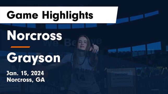 Watch this highlight video of the Norcross (GA) girls basketball team in its game Norcross  vs Grayson  Game Highlights - Jan. 15, 2024 on Jan 15, 2024