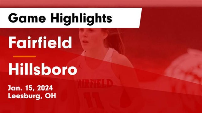 Watch this highlight video of the Fairfield (Leesburg, OH) girls basketball team in its game Fairfield  vs Hillsboro Game Highlights - Jan. 15, 2024 on Jan 15, 2024