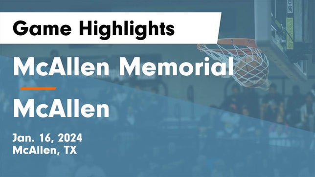 Watch this highlight video of the McAllen Memorial (McAllen, TX) girls basketball team in its game McAllen Memorial  vs McAllen  Game Highlights - Jan. 16, 2024 on Jan 16, 2024