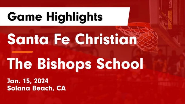 Watch this highlight video of the Santa Fe Christian (Solana Beach, CA) basketball team in its game Santa Fe Christian  vs The Bishops School Game Highlights - Jan. 15, 2024 on Jan 15, 2024