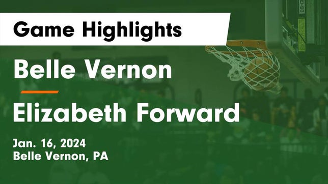 Watch this highlight video of the Belle Vernon (PA) basketball team in its game Belle Vernon  vs Elizabeth Forward  Game Highlights - Jan. 16, 2024 on Jan 16, 2024