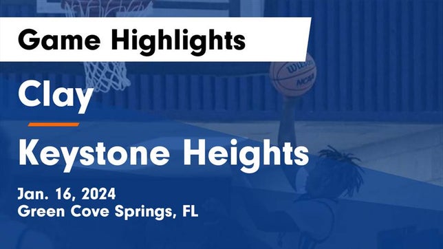 Watch this highlight video of the Clay (Green Cove Springs, FL) basketball team in its game Clay  vs Keystone Heights  Game Highlights - Jan. 16, 2024 on Jan 16, 2024