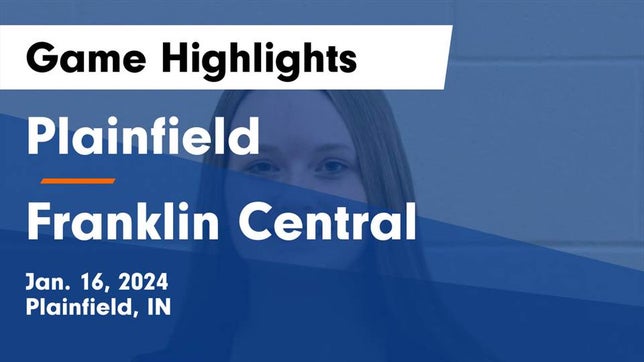 Watch this highlight video of the Plainfield (IN) girls basketball team in its game Plainfield  vs Franklin Central  Game Highlights - Jan. 16, 2024 on Jan 16, 2024