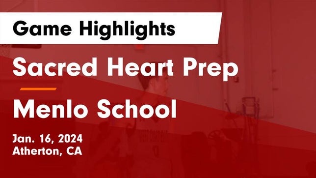 Watch this highlight video of the Sacred Heart Prep (Atherton, CA) basketball team in its game Sacred Heart Prep  vs Menlo School Game Highlights - Jan. 16, 2024 on Jan 16, 2024