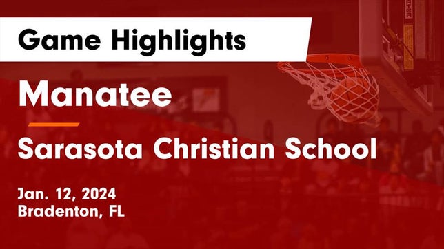 Watch this highlight video of the Manatee (Bradenton, FL) basketball team in its game Manatee  vs Sarasota Christian School Game Highlights - Jan. 12, 2024 on Jan 12, 2024