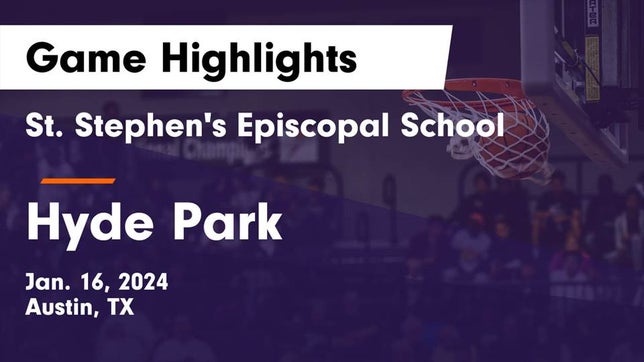 Watch this highlight video of the St. Stephen's Episcopal (Austin, TX) girls basketball team in its game St. Stephen's Episcopal School vs Hyde Park  Game Highlights - Jan. 16, 2024 on Jan 16, 2024