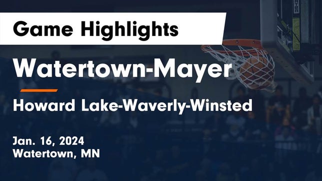 Watch this highlight video of the Watertown-Mayer (Watertown, MN) girls basketball team in its game Watertown-Mayer  vs Howard Lake-Waverly-Winsted  Game Highlights - Jan. 16, 2024 on Jan 16, 2024