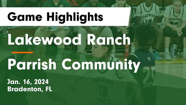 Watch this highlight video of the Lakewood Ranch (Bradenton, FL) girls basketball team in its game Lakewood Ranch  vs Parrish Community  Game Highlights - Jan. 16, 2024 on Jan 16, 2024