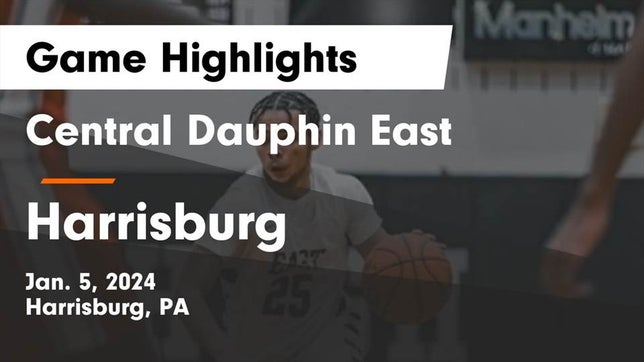 Watch this highlight video of the Central Dauphin East (Harrisburg, PA) basketball team in its game Central Dauphin East  vs Harrisburg  Game Highlights - Jan. 5, 2024 on Jan 5, 2024